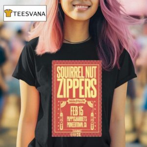 Squirrel Nut Zippers February Zippers Pioneertown Ca T Shirt