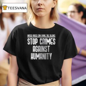 Stop Crimes Against Humanity Enough Is Enough T Shirt