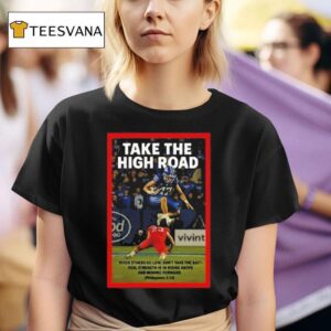 Take The High Road Philippians T Shirt