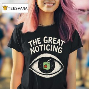 The Great Noticing T Shirt