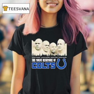The Mount Rushmore Of Indianapolis Colts Legends T Shirt