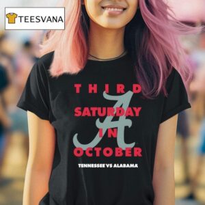 Third Saturday In October Tennessee Volunrs Vs Alabama Crimson Tide T Shirt