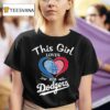 This Girl Loves Her Los Angeles Dodgers T Shirt