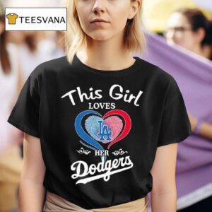 This Girl Loves Her Los Angeles Dodgers T Shirt