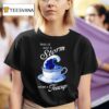 This Is Just A Storm Inside A Teacup T Shirt