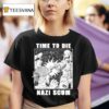 Time To Die Nazi Scum Olafh Ace T Shirt