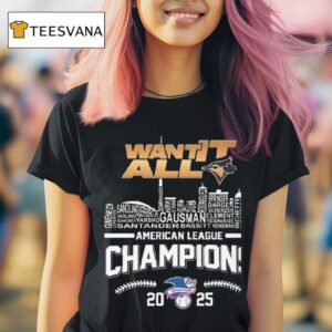 Toronto Blue Jays Want It All Champions T Shirt