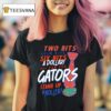 Two Bits Four Bits Six Bits A Dollar All For The Gators Stand Up And Holler T Shirt