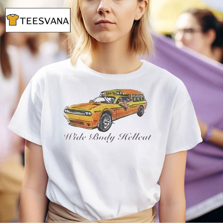 Wide Body Hellcat Look Like A Schoolbus T Shirt