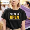 Yes Dk Is Open T Shirt