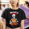 You Got A Pizza My Heart Skeleton T Shirt