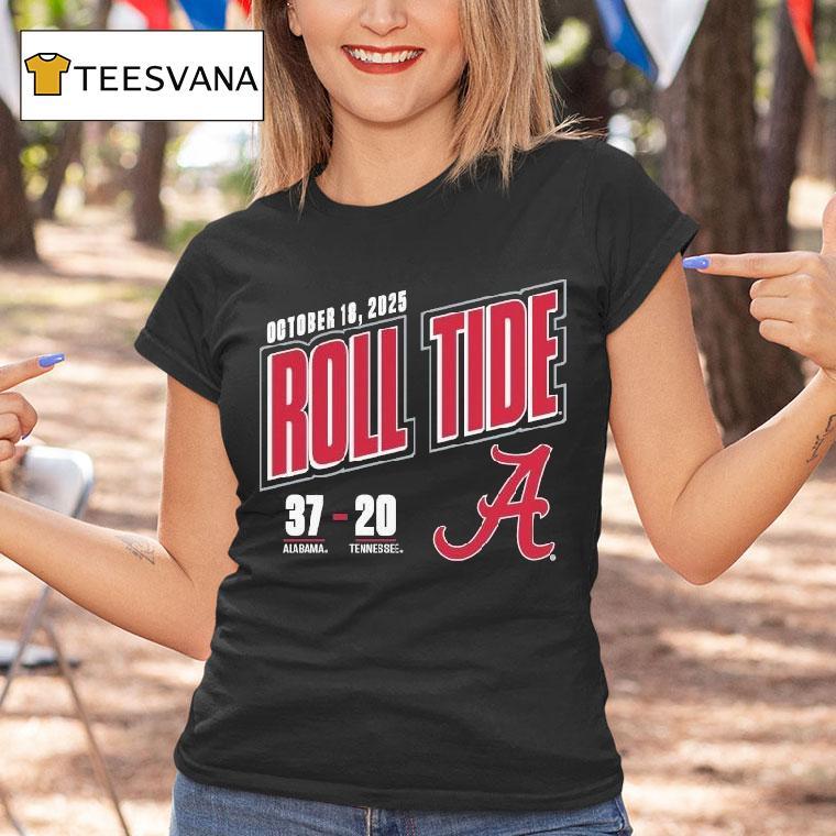 Alabama Crimson Tide Vs Tennessee Volunrs October Roll Tide Score T Shirt Alabama Crimson Tide Vs Tennessee Volunrs October Roll Tide Score T Shirt
