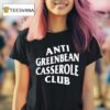 Anti Greenbean Casserole Club T Shirt