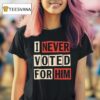 Aoc I Never Voted For Him T Shirt