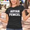 Aryan Femcel T Shirt
