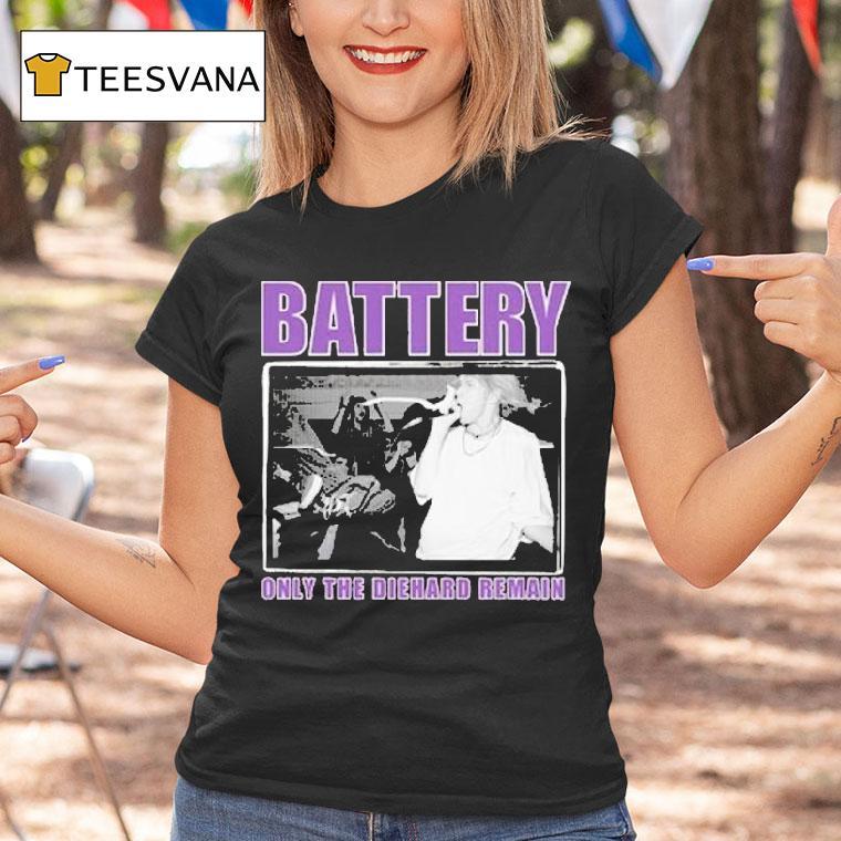 Battery Only The Diehard Remain T Shirt Battery Only The Diehard Remain T Shirt