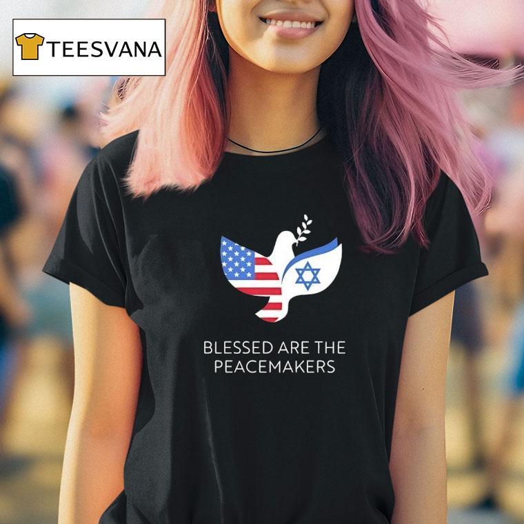 Blessed Are The Peacemakers T Shirt Blessed Are The Peacemakers T Shirt
