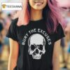 Bury The Excuses Skull T Shirt