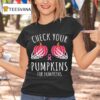 Check Your Pumpkins For Lumpkins October Breast Cancer Awareness T Shirt