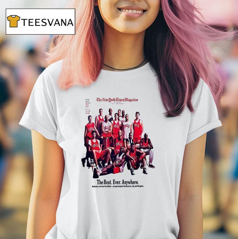 Chicago Bulls The New York Times Magazine The Best Ever Anywhere The Joy Of Six T Shirt Chicago Bulls The New York Times Magazine The Best Ever Anywhere The Joy Of Six T Shirt