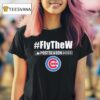 Chicago Cubs Mlb Postseason Fly The W T Shirt