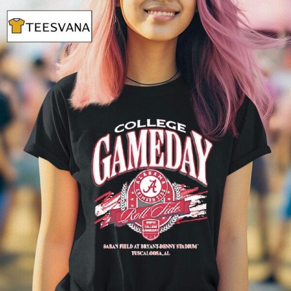 College Gameday Alabama Crimson Tide Roll Tide Saban Field Bryant Denny Stadium Tuscaloosa Al T Shirt