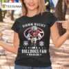 Damn Right I Am A Georgia Bulldogs Sec Fan Win Or Lose Mascot T Shirt
