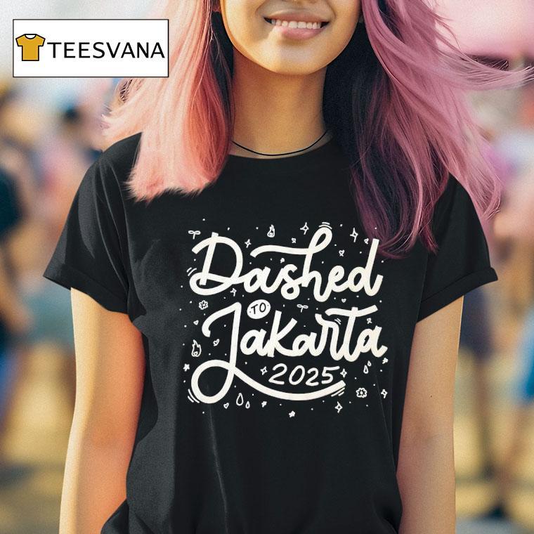 Dashed To Jakarta T Shirt Dashed To Jakarta T Shirt