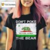 Don T Poke The Bear California Pride T Shirt