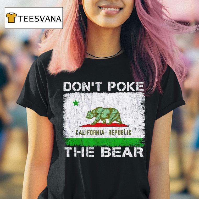 Don T Poke The Bear California Pride T Shirt Don T Poke The Bear California Pride T Shirt