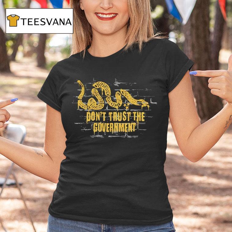 Don T Trust The Government Vintage T Shirt Don T Trust The Government Vintage T Shirt
