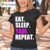 Eat Sleep Yaoi Repea T Shirt