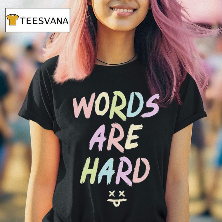 Evan And Katelyn Words Are Hard Chalk T Shirt Evan And Katelyn Words Are Hard Chalk T Shirt