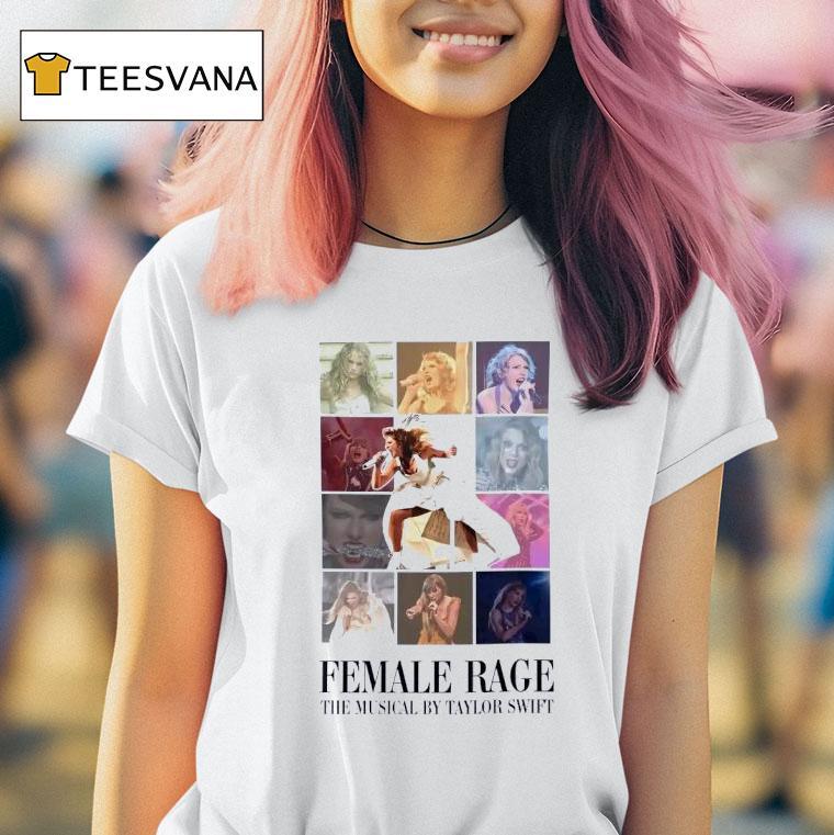 Female Rage The Musical By Taylor T Shirt Female Rage The Musical By Taylor T Shirt