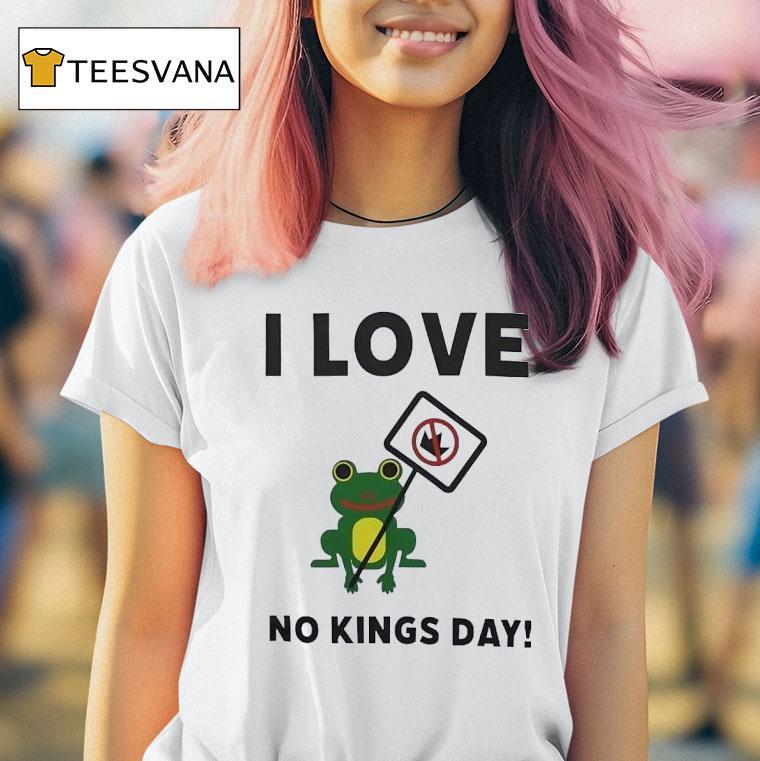Frog I Love No Kings Day T Shirt Frog I Love No Kings Day T Shirt