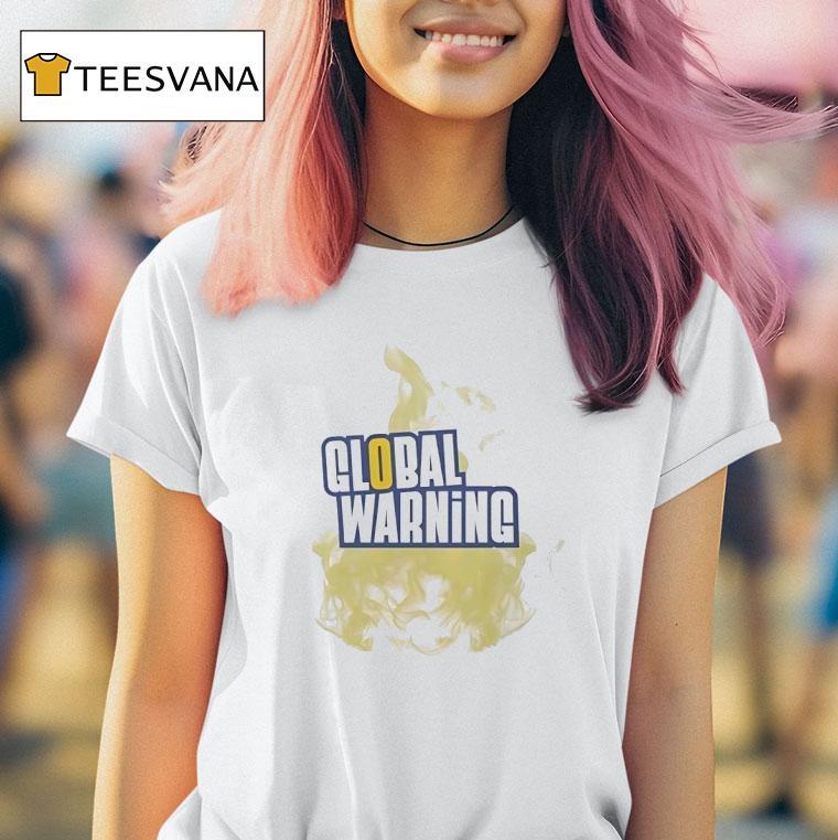 Global Warning T Shirt Global Warning T Shirt