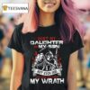 Hurt My Daughter Or Son Not Even God Can Save You My Wrath T Shirt