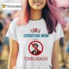 I Am A Christian Mom Against Tohru Adachi T Shirt