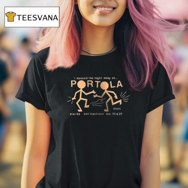 I Danced The Night Away At Portola Party People Lineup T Shirt