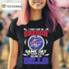 I May Live In Oregon But On Game Day My Heart Soul Belong To Buffalo Bills T Shirt