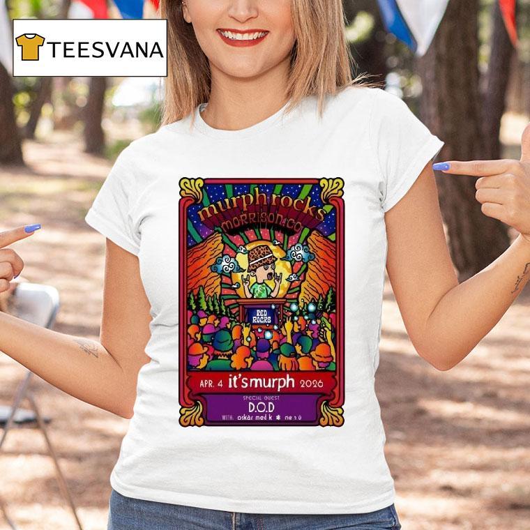 It S Murph Apr Red Rocks Amphitheatre Morrison Co T Shirt It S Murph Apr Red Rocks Amphitheatre Morrison Co T Shirt