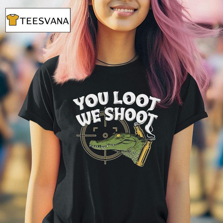 Jd Delay You Loot We Shoo T Shirt Jd Delay You Loot We Shoo T Shirt
