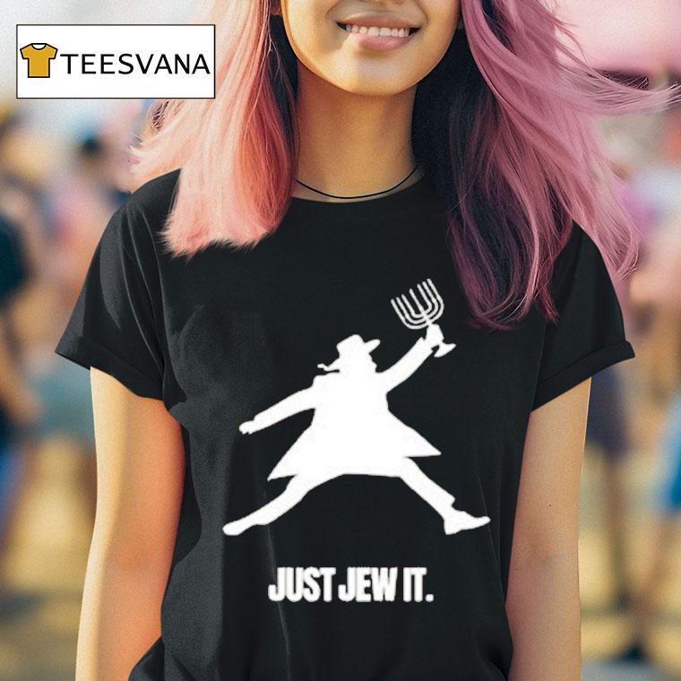 Just Jew I T Shirt Just Jew I T Shirt