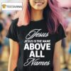 Justin Fields Wearing Jesus Is The Name Above All Names T Shirt