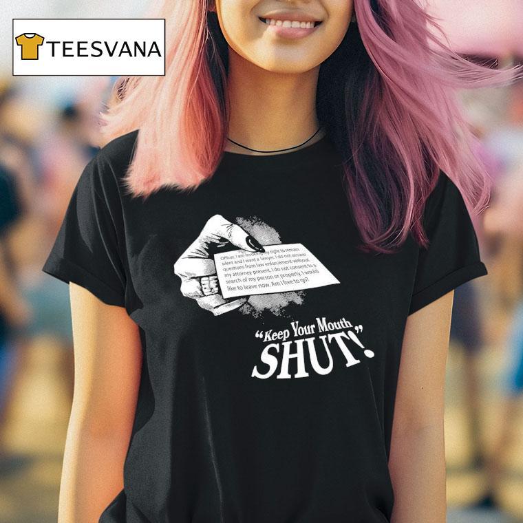 Keep Your Mouth Shu T Shirt Keep Your Mouth Shu T Shirt
