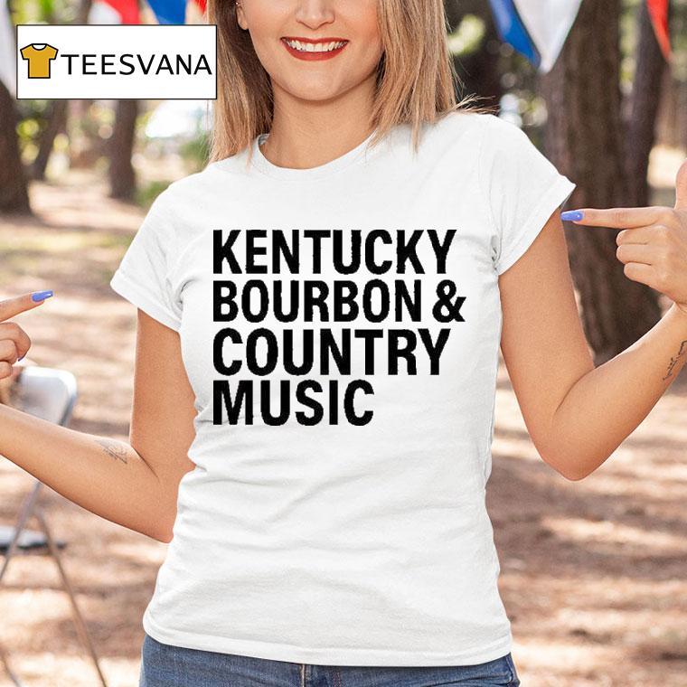 Kentucky Bourbon And Country Music T Shirt Kentucky Bourbon And Country Music T Shirt