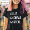 Lie Cheat Steal Confidence Statement Rebel Spiri T Shirt
