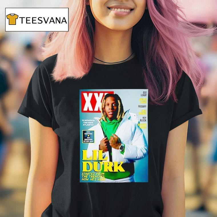 Lil Durk Started From The Trenches Now He S Here T Shirt Lil Durk Started From The Trenches Now He S Here T Shirt
