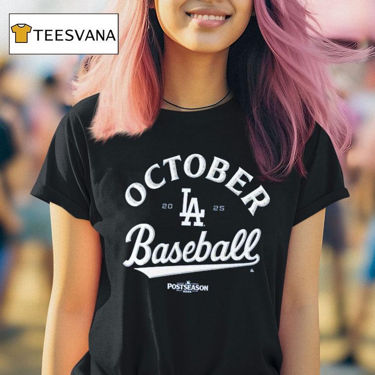 Los Angeles Dodgers October Baseball Mlb Postseason T Shirt Los Angeles Dodgers October Baseball Mlb Postseason T Shirt