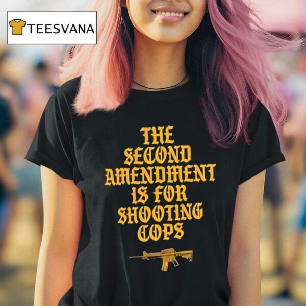 M Carbine The Second Amendment Is For Shooting Cops T Shirt